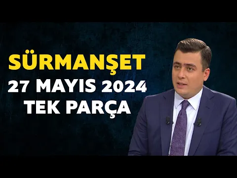 Download MP3 Sürmanşet 27 Mayıs 2024 Tek Parça