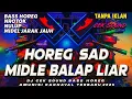 Download Lagu DJ Horeg Sad Full Bass 2025 🔥 Bass Gler Nrotok Middle Balap | DJ Cek Sound Terbaru Viral