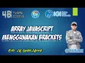 SAGUSANOV CODING ARRAY JAVASCRIPT PADA BRACKETS