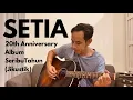Download Lagu SETIA - 20th ANNIVERSARY ALBUM SERIBU TAHUN (JIKUSTIK)