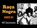 Download Lagu RaçaNegra   **PARTE 01**  40 Sucessos