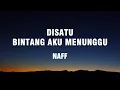 Lagu Naff - Disatu Bintang Aku Menunggu || Lirik