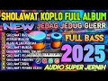 Download Lagu SHOLAWAT KOPLO MERDU FULL ALBUM TERBARU 2025 (SHOLAWAT JIBRIL) DANGDUT KOPLO VIRAL TERBARU