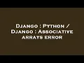 Django Python Django Associative arrays error