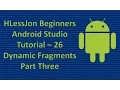 Beginners Android Studio Tutorial - 26 Dynamic Fragments Part Three
