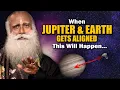 How Planet JUPITER Will Impact Humans And Earth Sun Universe Sadhguru
