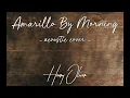 Download Lagu Amarillo By Morning - Henry Oliver (Acoustic Cover)