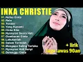 Download Lagu 12 Tembang Inka Christie| Lagu Lawas | Lagu Pop Nostalgia 80an - 90an | Lagu Kenangan |  Nafas Cinta