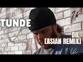 Download Lagu Tunde - Dil [ASIAN REMIX] | (Prod. Sham) | IB