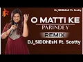 Download Lagu O Matti Ke Parindey Remix DJ_SiDDhEsH Ft. Scotty || Yakeen Ka Safar, Parizaad By Richa Sharma