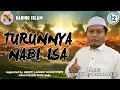 Lagu TURUNNYA NABI ISA Pemateri Ust YOSHI PUTRA PRATAMA. S.H.,Lc.