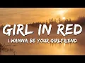 Lagu girl in red - i wanna be your girlfriend (Lyrics)