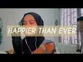 Happier Than Ever Clean Version  - Billie Eilish Cover by Wani Annuar