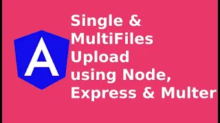 Angular - Single Multiple File Upload using Express Multer