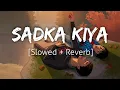 Download Lagu Sadka [Slowed+Reverb] | I Hate Luv Storys | Lofi | Textaudio