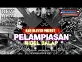 Download Lagu DJ PELAMPIASAN VIRAL TIKTOK ||FUL BASS BLEYER MBEROT •@pnw_productionn