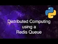 Distributed Computing using a Redis Queue