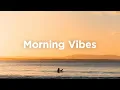 Download Lagu Morning Vibes Mix 🌅 Calm \u0026 Uplifting Music for a Fresh Start