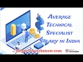 Average Technical Specialist Salary in India