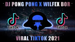 Download DJ PONG PONG X WILFEX BOR VIRAL TIKTOK BAHARU 2021 SLOWED MP3