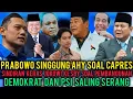 PRABOWO SINGGUNG AHY SOAL CAPRES\