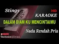 Download Lagu STINGS - DALAM DIAM KU MENCINTAIMU ( NADA RENDAH PRIA ) || KARAOKE