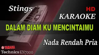 STINGS - DALAM DIAM KU MENCINTAIMU ( NADA RENDAH PRIA ) || KARAOKE