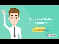 BOUNDED BUFFER PROBLEM