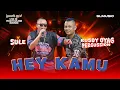 Download Lagu HEY KAMU SULE FEAT RUSDY OYAG PERCUSSION