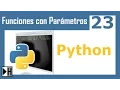 Funciones con Parametros en Python 23 Curso de Python