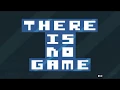 THERE IS NO GAME part 2