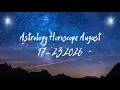 Weekly Astrology Horoscope August 17 23 2026 Post-Eclipse Energy Full Moon in Pisces