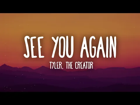 Download MP3 Tyler, The Creator - See You Again ft. Kali Uchis (Lyrics)