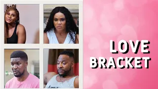 love bracket official trailer nollywood movie