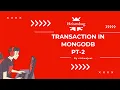 MongoDB Transactions Explained Best Practices and Examples PT-2
