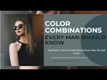 Aesthetic Color Combinations Every Man Should Know