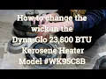 VLOG - 074 Wick Replacement for Dyna-Glo Model Kerosene Heaters Step by Step