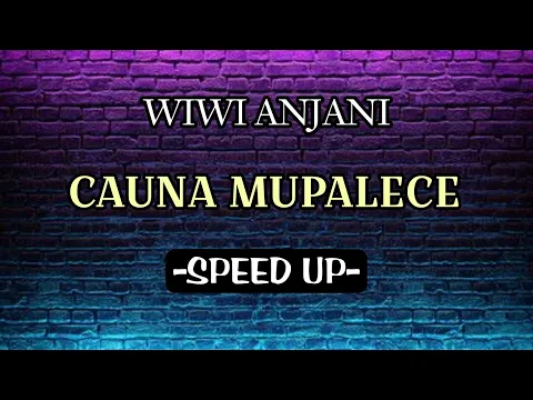 Download MP3 CAUNA MUPALECE  speed up version