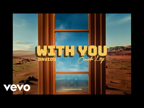 Video Thumbnail: Davido - With You (Official Video) ft. Omah Lay