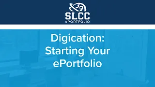 SLCC ePortfolio - Digication Starting Your ePortfolio