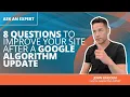 8 Questions to Improve Your Site After a Google Algorithm Update