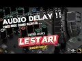 Download Lagu LESTARI//cantika davinca ft Ageng music_audio delay