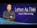 Jonar Situmorang - Lehon Au Tikki I Lagu Batak Terbaru (Official Video Music)