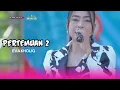 Download Lagu PERTEMUAN 2 | EVA KHOLIQ | MAHESA MUSIC LIVE UJUNG PANGKAH GRESIK JATIM 