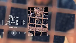 MANI L3AHD NABIL BAJJA ماني العاهد حمو أو ليازيد 