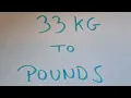 33 kg to pounds