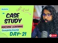 Case Study Part-2 Machine Learning-101 complete course Day-21