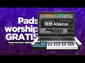 Pads Worship para tocar en vivo en Ableton LIVE | DESCARGA GRATIS