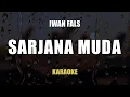 Download Lagu Sarjana Muda - Iwan Fals (Karaoke)