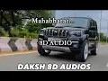 Download Lagu Mahabharat 8D AUDIO || @MasoomSharma || DAKSH 8D AUDIOS
